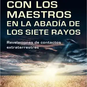 TRES DÍAS CON LOS MAESTROS EN LA ABADÍA DE LOS SIETE RAYOS. REVELACIONES DE CONTACTOS EXTRATERRESTRES Mega-Angebot