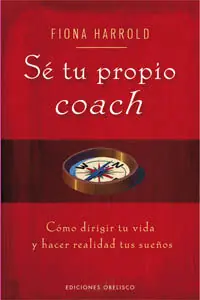 Top-Angebot SÉ TU PROPIO COACH Y MEJORA TU VIDA. CÓMO DIRIGIR TU VIDA Y HACER REALIDAD TUS SUEÑOS