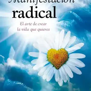 Sichere Zahlung MANIFESTACIÓN RADICAL. EL ARTE DE CREAR LA VIDA QUE QUIERES