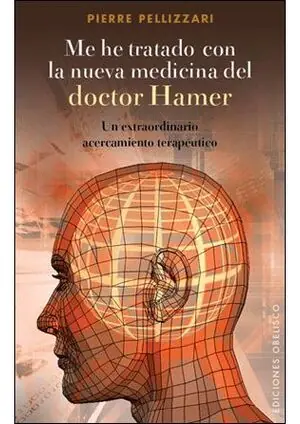 Direkt Vom Hersteller ME HE TRATADO CON LA NUEVA MEDICINA DEL DR. HAMER. UN EXTRAORDINARIO ACERCAMIENTO TERAPÉUTICO
