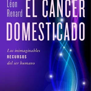 Echt EL CÁNCER DOMESTICADO