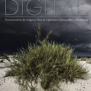 EL NEGATIVO DIGITAL: PROCESAMIENTO DE IMÁGENES RAW EN LIGHTROOM, CAMERA RAW Y PH Bestseller