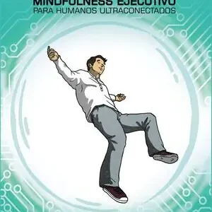 ¡PÁSATE AL MODO AVIÓN! MINDFULNESS EJECUTIVO PARA HUMANOS ULTRACONECTADOS Zertifiziert