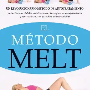 EL MÉTODO MELT. UN REVOLUCIONARIO MÉTODO DE AUTOTRATAMIENTO Geprüft