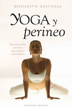 Günstig YOGA Y PERINEO. EJERCICIOS SENCILLOS Y PRÁCTICOS PARA REEDUCAR EL SUELO PÉLVICO