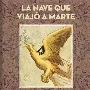 Rabatt LA NAVE QUE VIAJÓ A MARTE