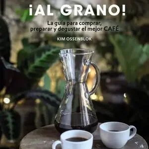Beliebt ¡AL GRANO! LA GUÍA PARA COMPRAR, PREPARAR Y DEGUSTAR EL MEJOR CAFÉ. EDICIÓN ACTUALIZADA Y AMPLIADA