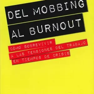 DEL MOBBING AL BURNOUT. CÓMO SOBREVIVIR A LAS TENSIONES DEL TRABAJO EN TIEMPOS DE CRISIS Sonderangebot