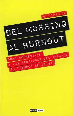 DEL MOBBING AL BURNOUT. CÓMO SOBREVIVIR A LAS TENSIONES DEL TRABAJO EN TIEMPOS DE CRISIS Sonderangebot