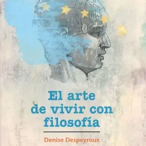 EL ARTE DE VIVIR CON FILOSOFÍA Bestseller