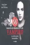 66 MANERAS DE ENAMORAR A UN VAMPIRO Y A OTROS SERES IRRESISTIBLES. BIENVENIDA AL ARTE DE LA CONQUISTA CON TODAS LAS LETRAS Top-Qualität