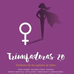 TRIUNFADORAS 2.0. DISFRUTA DE TU CAMINO AL ÉXITO Neuheit