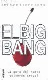 EL BIG BANG. TODO LO QUE QUIERAS SABER SOBRE EL SEXO Direktkauf