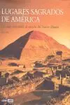 Abverkauf LUGARES SAGRADOS DE AMÉRICA. UN VIAJE INOLVIDABLE AL CORAZÓN DEL NUEVO MUNDO