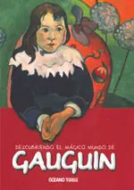 DESCUBRIENDO EL MÁGICO MUNDO DE GAUGUIN. EL ARTISTA BOHEMIO Y AVENTURERO DEL SIGLO XIX Neuheit
