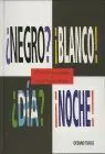 ¿NEGRO? ¡BLANCO! ¿DÍA? ¡NOCHE!. INCLUYE DESPLEGABLES Kostenloser Versand