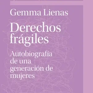 Expressversand DERECHOS FRÁGILES. AUTOBIOGRAFÍA DE UNA GENERACIÓN DE MUJERES