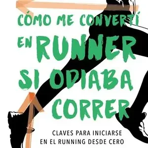 CÓMO ME CONVERTÍ EN RUNNER SI ODIABA CORRER Preiswert