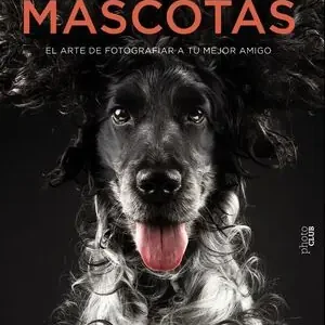 FOTOGRAFIAR MASCOTAS. EL ARTE DE FOTOGRAFIAR A TU MEJOR AMIGO Abverkauf