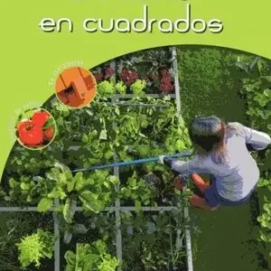 Sale EL HUERTO EN CUADRADOS. CONSEJOS DE CULTICO. SU INSTALACIÓN