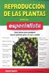 Großhandel REPRODUCCIÓN DE PLANTAS PARA EL ESPECIALISTA. GUÍA BÁSICA PARA PRODUCIR NUEVAS PLANTAS PARA SU CASA Y JARDÍN