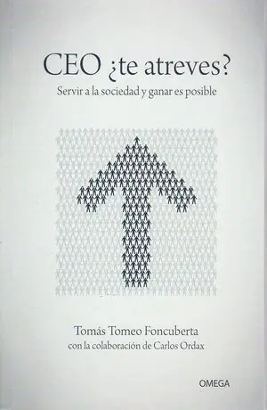 CEO ¿TE ATREVES?. SERVIR A LA SOCIEDAD Y GANAR ES POSIBLE Sonderaktion