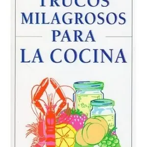 TRUCOS MILAGROSOS PARA LA COCINA. TRUCS MIRACL. CUISIN Rabatt