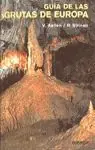 GUIA DE LAS GRUTAS DE EUROPA. GUIDE DES GROTTES Direkt Vom Hersteller
