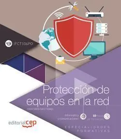 Top-Seller PROTECCIÓN DE EQUIPOS EN LA RED (IFCT106PO). ESPECIALIDADES FORMATIVAS