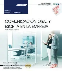 Wochenendangebot MANUAL. COMUNICACIÓN ORAL Y ESCRITA EN LA EMPRESA (UF0521). CERTIFICADOS DE PROF