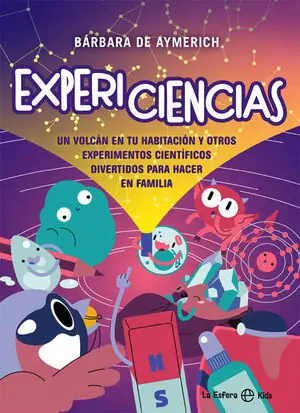 EXPERICIENCIAS. UN VOLCÁN EN TU HABITACIÓN Y OTROS EXPERIMENTOS CIENTÍFICOS DIVERTIDOS PARA HACE Im Trend