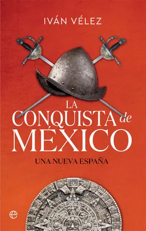 Heißes Angebot LA CONQUISTA DE MÉXICO. UNA NUEVA ESPAÑA