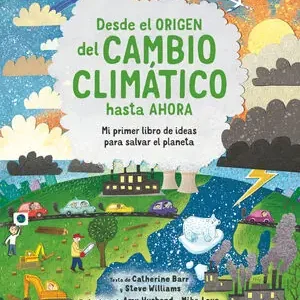 DESDE EL ORIGEN DEL CAMBIO CLIMÁTICO HASTA AHORA. MI PRIMER LIBRO DE IDEAS PARA SALVAR EL PLANETA Bestpreis