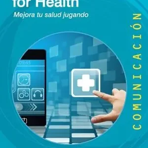 SERIOUS GAMES FOR HEALTH. MEJORA TU SALUD JUGANDO Exklusiv