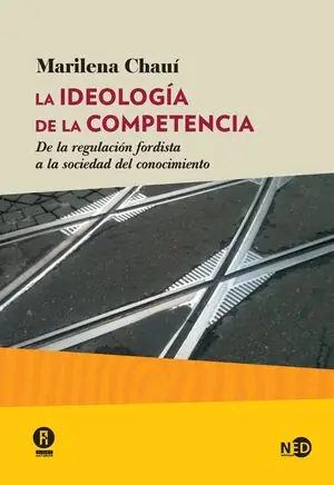 Versand Am Gleichen Tag LA IDEOLOGÍA DE LA COMPETENCIA. DE LA REGULACIÓN FORDISTA A LA SOCIEDAD DEL CONOCIMIENTO
