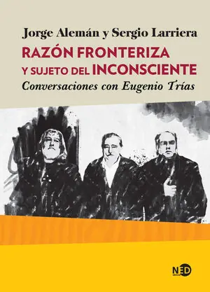 RAZÓN FRONTERIZA Y SUJETO DEL INCONSCIENTE. CONVERSACIONES CON EUGENIO TRÍAS Online Kaufen