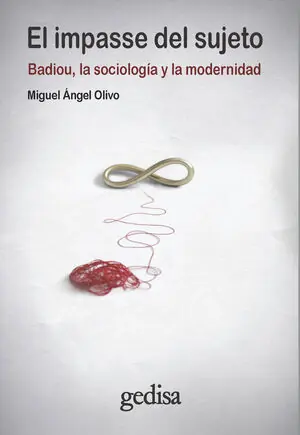 EL IMPASSE DEL SUJETO. BADIOU, LA SOCIOLOGÍA Y LA MODERNIDAD Top-Qualität