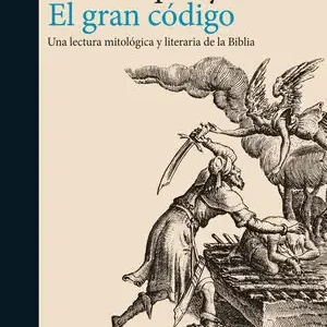 Handgefertigt EL GRAN CÓDIGO. UNA LECTURA MITOLÓGICA Y LITERARIA DE LA BIBLIA