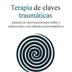 TERAPIA DE CLAVES TRAUMÁTICAS. MANUAL DE INTERVENCIÓN PARA NIÑOS Y ADOLESCENTES CON SÍNTOMAS POSTRAUMÁTICOS Preisknaller