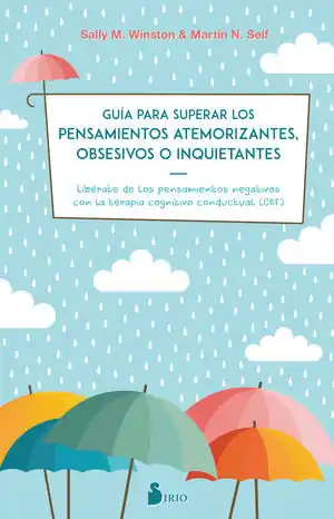 GUIA PARA SUPERAR LOS PENSAMIENTOS ATEMORIZANTES, OBSESIVOS O INQUIETANTES. LIBERATE DE LOS PENSAMIENTOS NEGATIVOS CON TERAPIA CONGNITIVA CONDUCTUAL Top-Angebot