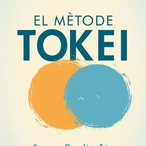 EL MÈTODE TOKEI. COM POSAR A L#HORA EL TEU RELLOTGE INTERN PER VIURE AMB SALUT, ENERGIA I OPTIMIS Sale