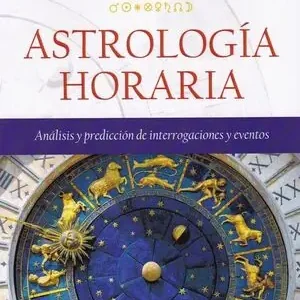 ASTROLOGÍA HORARIA. ANÁLISIS Y PREDICCIONES DE INTERROGACIONES Y EVENTOS Zertifiziert
