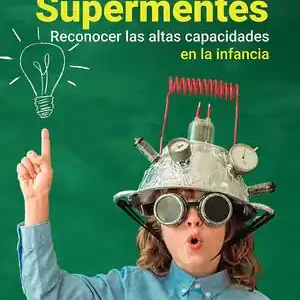 Highlight SUPERMENTES. RECONOCER LAS ALTAS CAPACIDADES EN LA INFANCIA