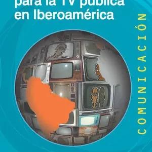 Sofort Bestellen AGENDA DIGITAL PARA LA TV PÚBLICA EN IBEROAMÉRICA