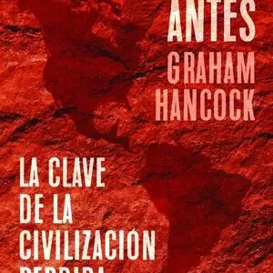 Echt AMÉRICA ANTES. LA CLAVE DE LA CIVILIZACIÓN PERDIDA