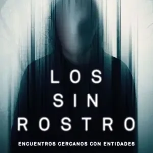 Top-Preis LOS SIN ROSTRO. ENCUENTROS CERCANOS CON ENTIDADES ¿DE OTRO LADO?