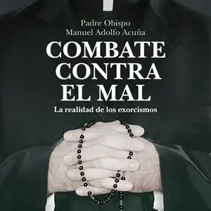Weltweiter Versand COMBATE CONTRA EL MAL. LA REALIDAD DE LOS EXORCISMOS