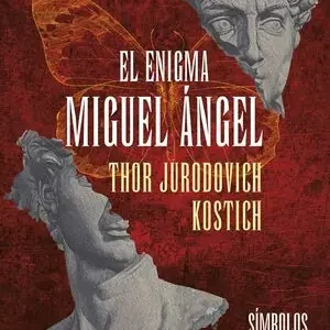 EL ENIGMA MIGUEL ÁNGEL. SÍMBOLOS Y CÓDIGOS OCULTOS Bestseller