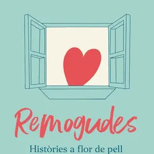 Solange Der Vorrat Reicht REMOGUDES. HISTÒRIES A FLOR DE PELL