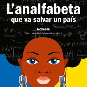 Sale L'ANALFABETA QUE VA SALVAR UN PAÍS